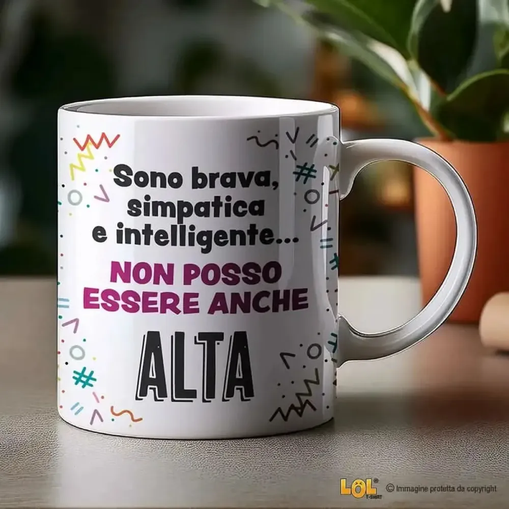 Tazza Divertente "Sono Brava, Simpatica e Intelligente... Non Posso Essere Anche Alta" - Mug Simpatica Ceramica 325ml