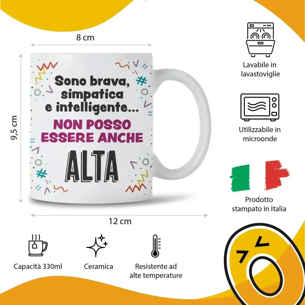 Tazza Divertente "Sono Brava, Simpatica e Intelligente... Non Posso Essere Anche Alta" - Mug Simpatica Ceramica 325ml