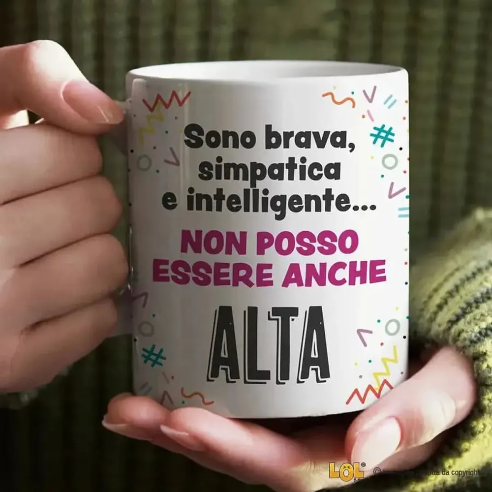 Tazza Divertente "Sono Brava, Simpatica e Intelligente... Non Posso Essere Anche Alta" - Mug Simpatica Ceramica 325ml
