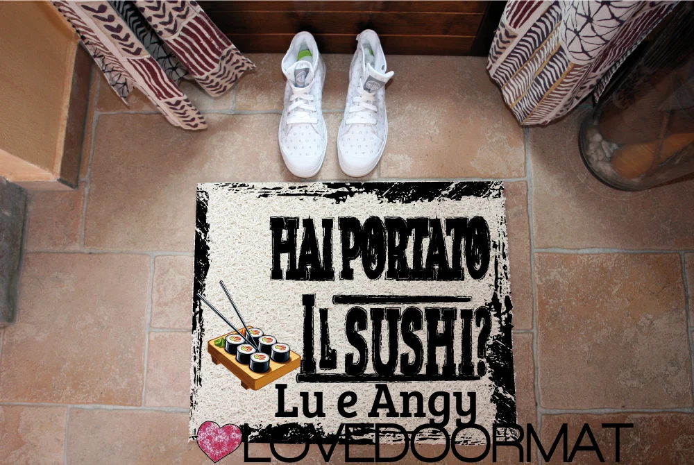 Zerbino Stile – Hai Portato il Sushi? – LOVEDOORMAT, Personalizzabile Pvc, Fondo Gomma, 100% Impermeabile